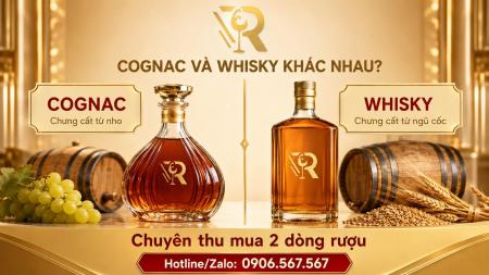 Cognac Và Whisky Khác Nhau Như Thế Nào? Định Giá Rượu Chuyên Thu Mua Cả Hai Dòng