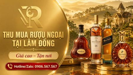 Thu Mua Rượu Ngoại Tại Lâm Đồng